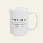 Localhost 127.0.0.1 Coffee Mug, Funny Programmer Gift, Software Engineer Mug, Web Developer Gift, Coder Tech Humor 15oz