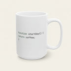 A white ceramic mug with a black printed code snippet that reads 'function startDay() { return coffee; }' on a clean white background.
